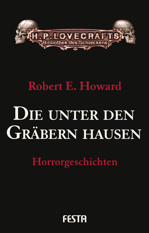 Die unter den Gräbern hausen: Horrorgeschichten