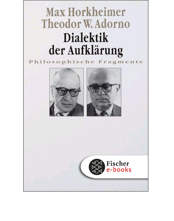 Dialektik der Aufklärung: Philosophische Fragmente