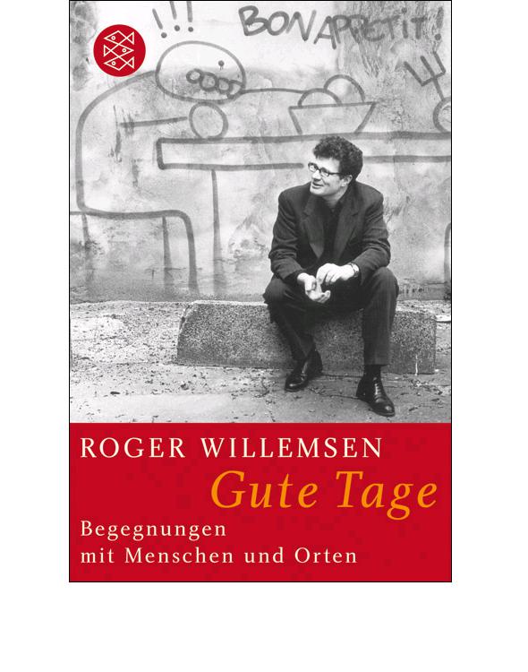 Gute Tage: Begegnungen mit Menschen und Orten