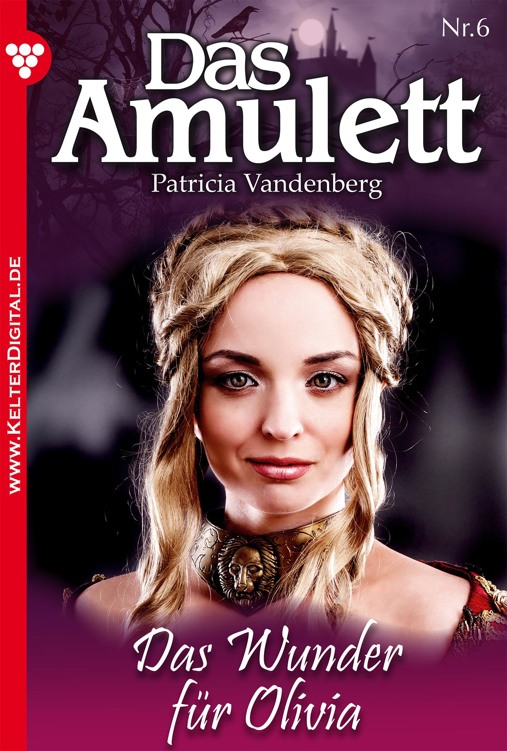 Das Amulett 6 - Mystik: Das Wunder für Olivia