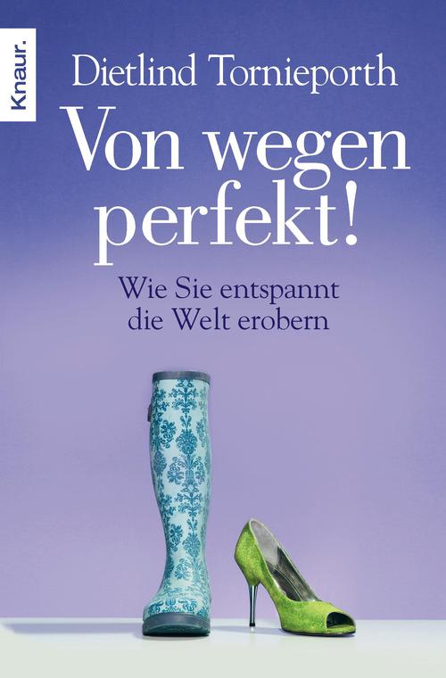 Von wegen perfekt!: Wie Sie entspannt die Welt erobern
