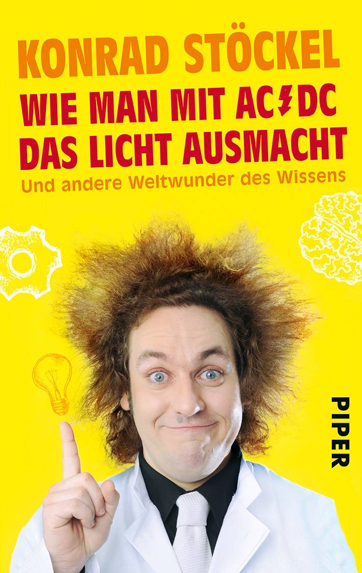 Wie man mit AC/DC das Licht ausmacht: Und andere Weltwunder des Wissens