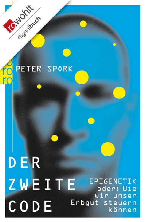 Der zweite Code: EPIGENETIK oder: Wie wir unser Erbgut steuern können