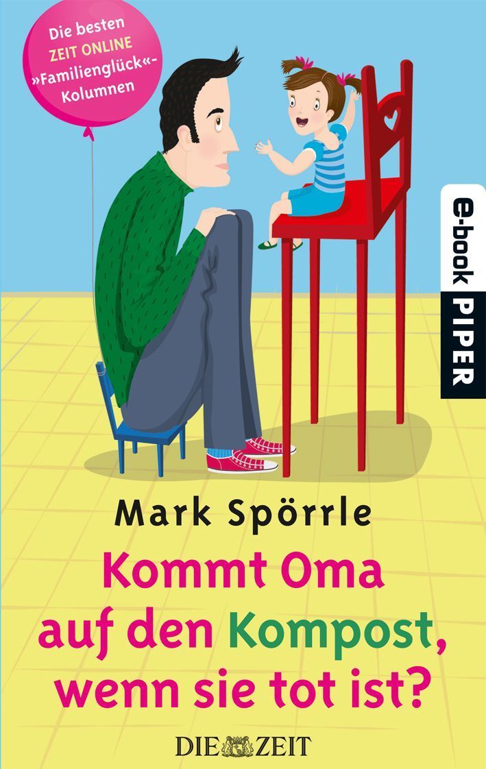 Kommt Oma auf den Kompost, wenn sie tot ist?: Die besten "Familienglück"-Kolumnen