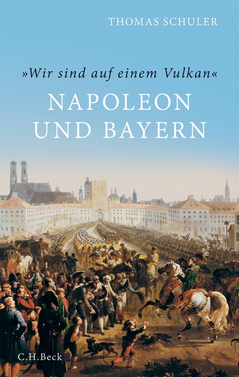 'Wir sind auf einem Vulkan': Napoleon und Bayern