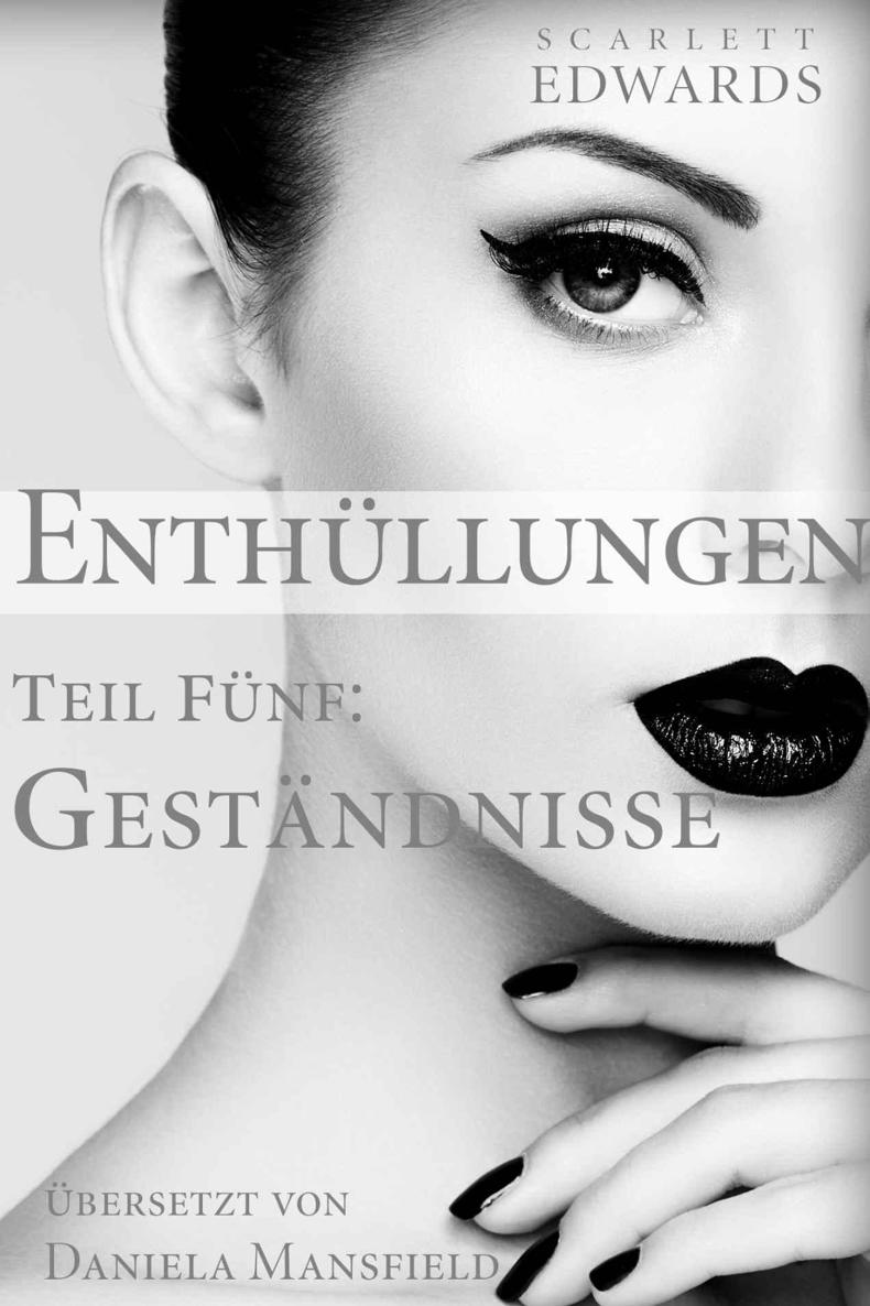 Enthüllungen Teil 5 - Geständnisse