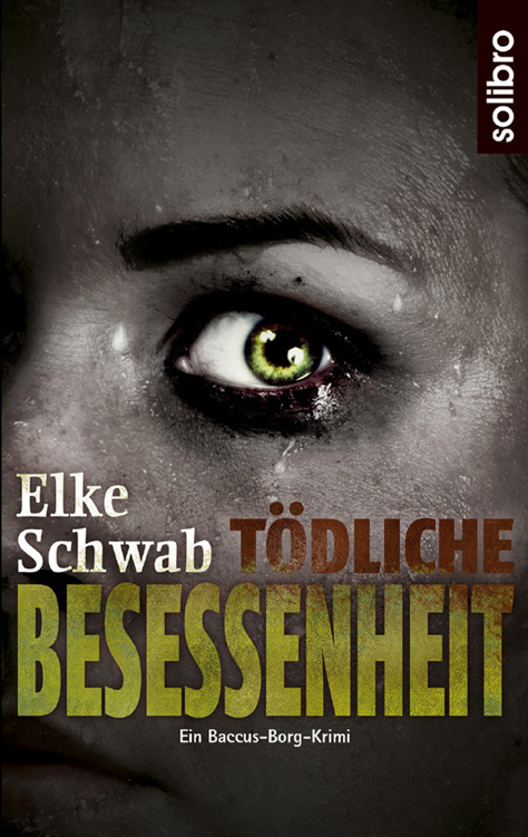 Tödliche Besessenheit: Ein Baccus-Borg-Krimi
