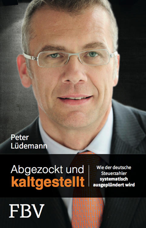 Abgezockt und kaltgestellt: Wie der deutsche Steuerzahler systematisch ausgeplündert wird