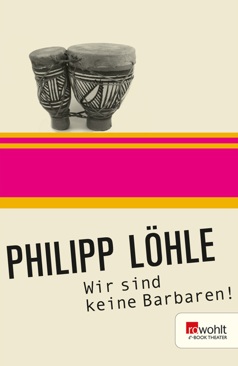 Wir sind keine Barbaren! Rowohlt E-Book Theater