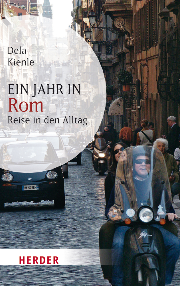 Ein Jahr in Rom: Reise in den Alltag (HERDER spektrum)