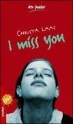 I miss you