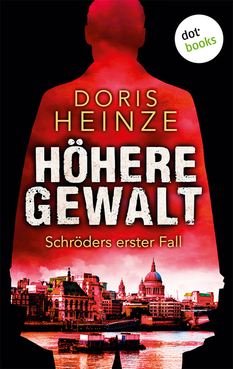Höhere Gewalt: Schröders erster Fall: Kriminalroman