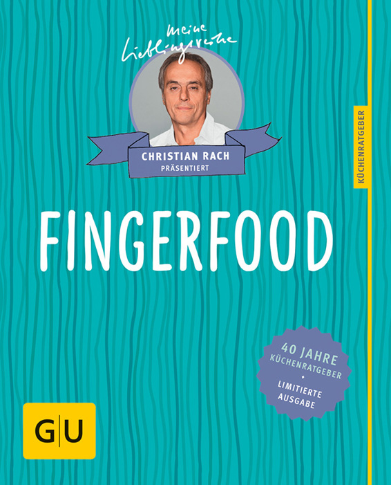 Fingerfood: 40 Jahre Küchenratgeber: die limitierte Jubiläumsausgabe zum Sammeln und Verschenken (GU Sonderleistung Kochen)