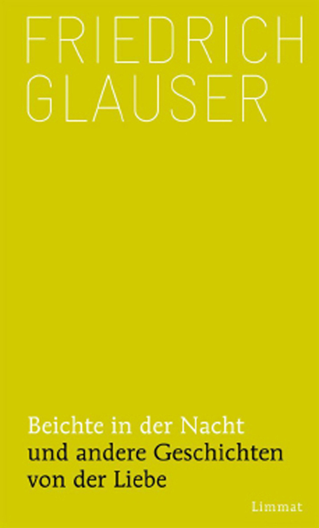 Beichte in der Nacht: Und andere Geschichten von der Liebe