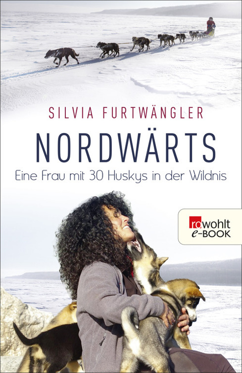 Nordwärts: Eine Frau mit 30 Huskys in der Wildnis