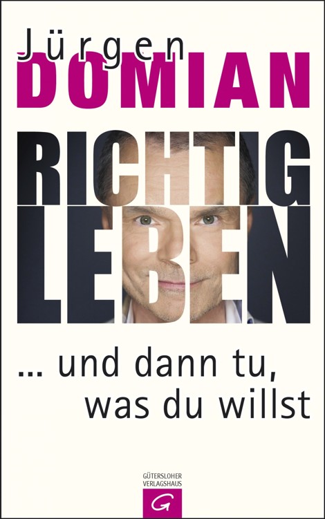 Richtig leben: ... und dann tu, was du willst