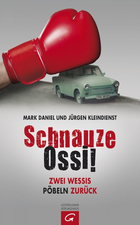 Schnauze Ossi!: Zwei Wessis pöbeln zurück