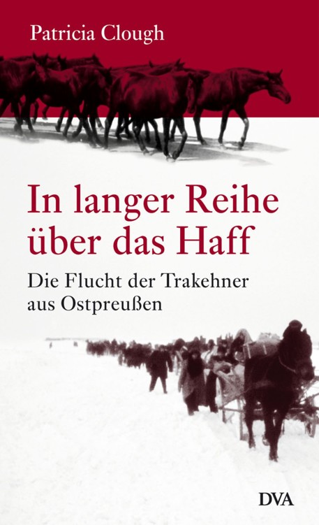 In langer Reihe über das Haff: Die Flucht der Trakehner aus Ostpreußen