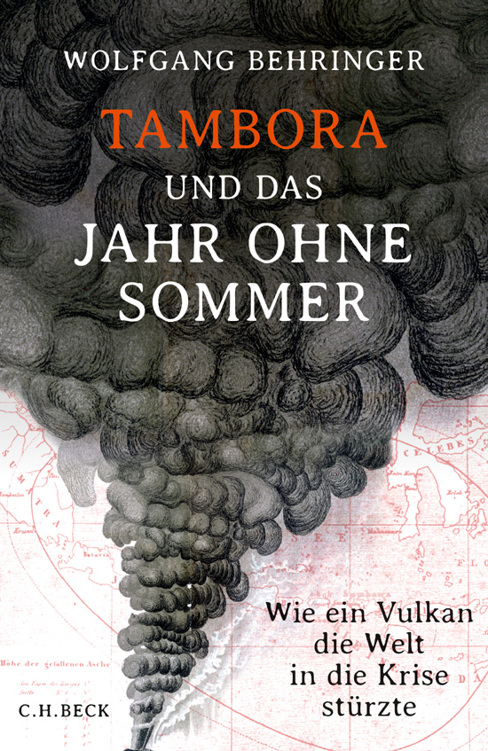 Tambora und das Jahr ohne Sommer: Wie ein Vulkan die Welt in die Krise stürzte