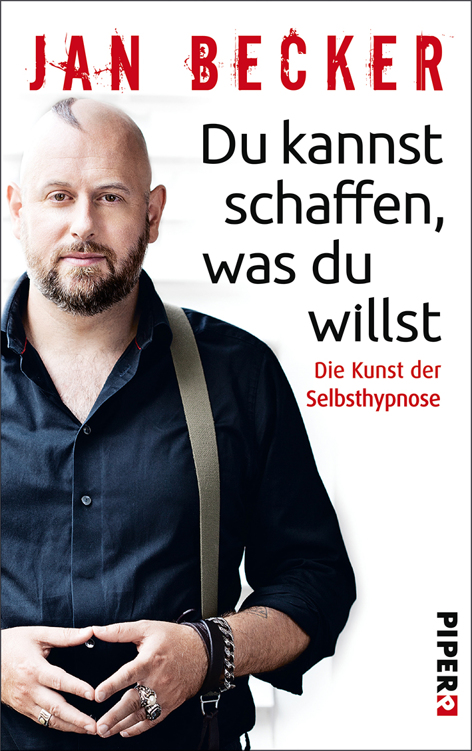 Du kannst schaffen, was du willst: Die Kunst der Selbsthypnose