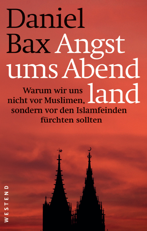 Angst ums Abendland: Warum Deutschland seine Muslime nicht fürchten muss