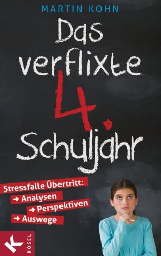 Das verflixte 4. Schuljahr: Stressfalle Übertritt: Analysen - Perspektiven - Auswege