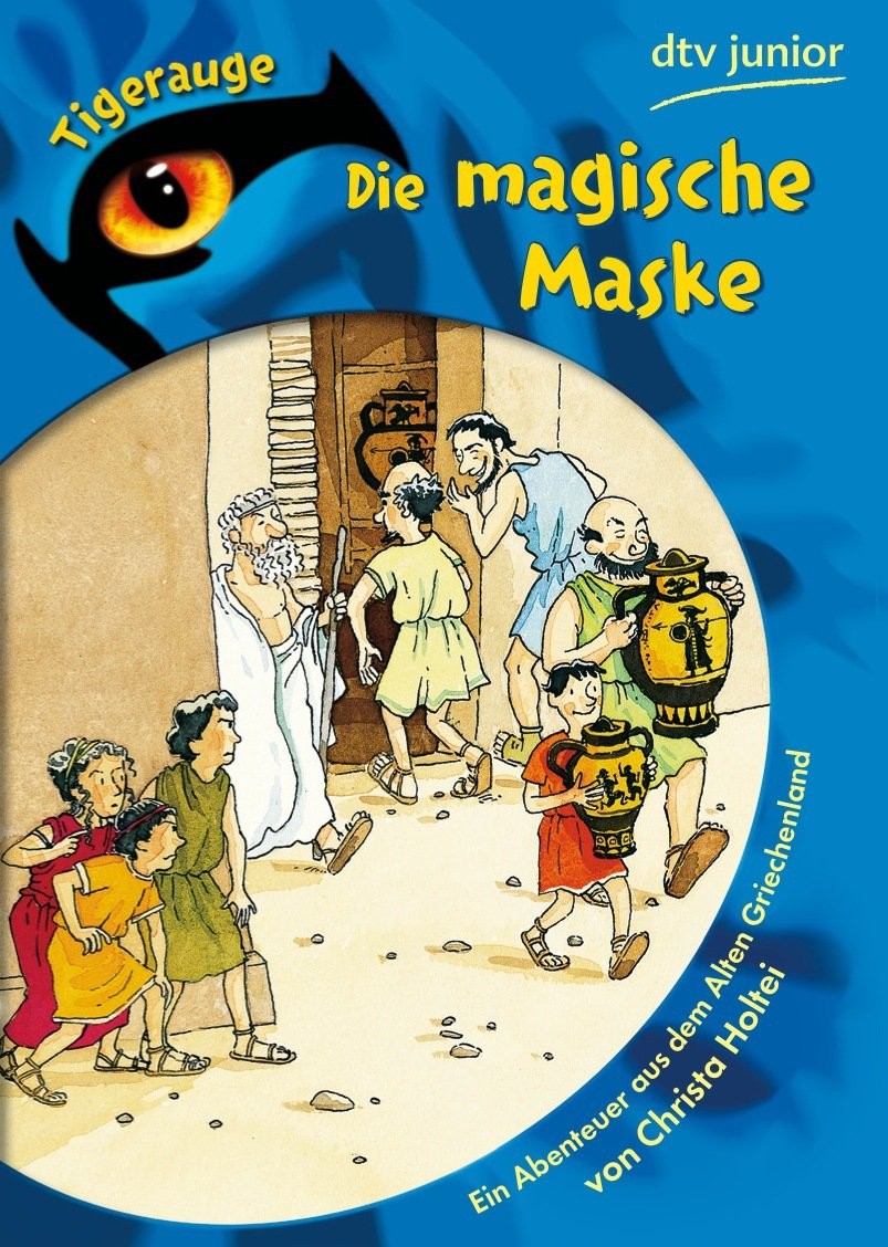 Die magische Maske: ein Abenteuer aus dem Alten Griechenland