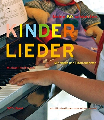 Meine 80 schönsten Kinderlieder: Mit Noten und Gitarrengriffen