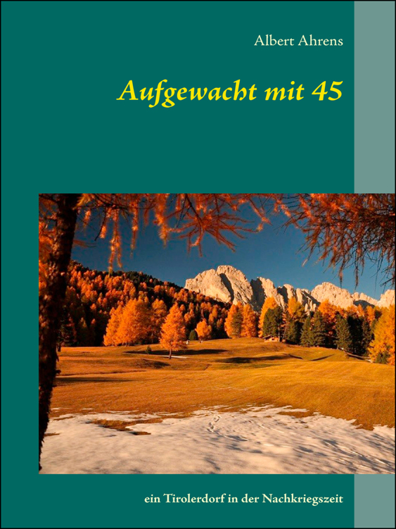 Aufgewacht mit 45: ein Tirolerdorf in der Nachkriegszeit