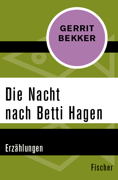 Die Nacht nach Betti Hagen: Erzählungen