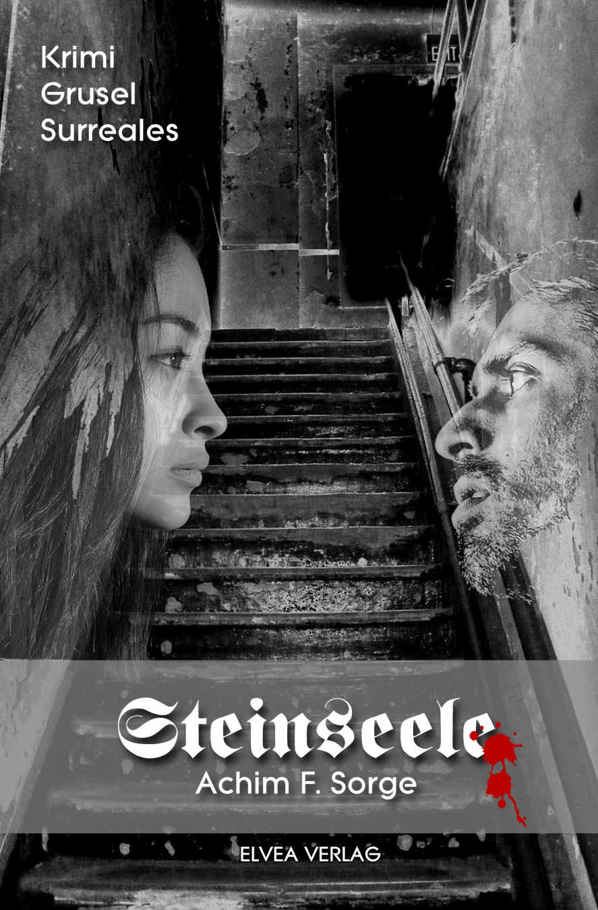 Steinseele: Krimi - Grusel -Surreales