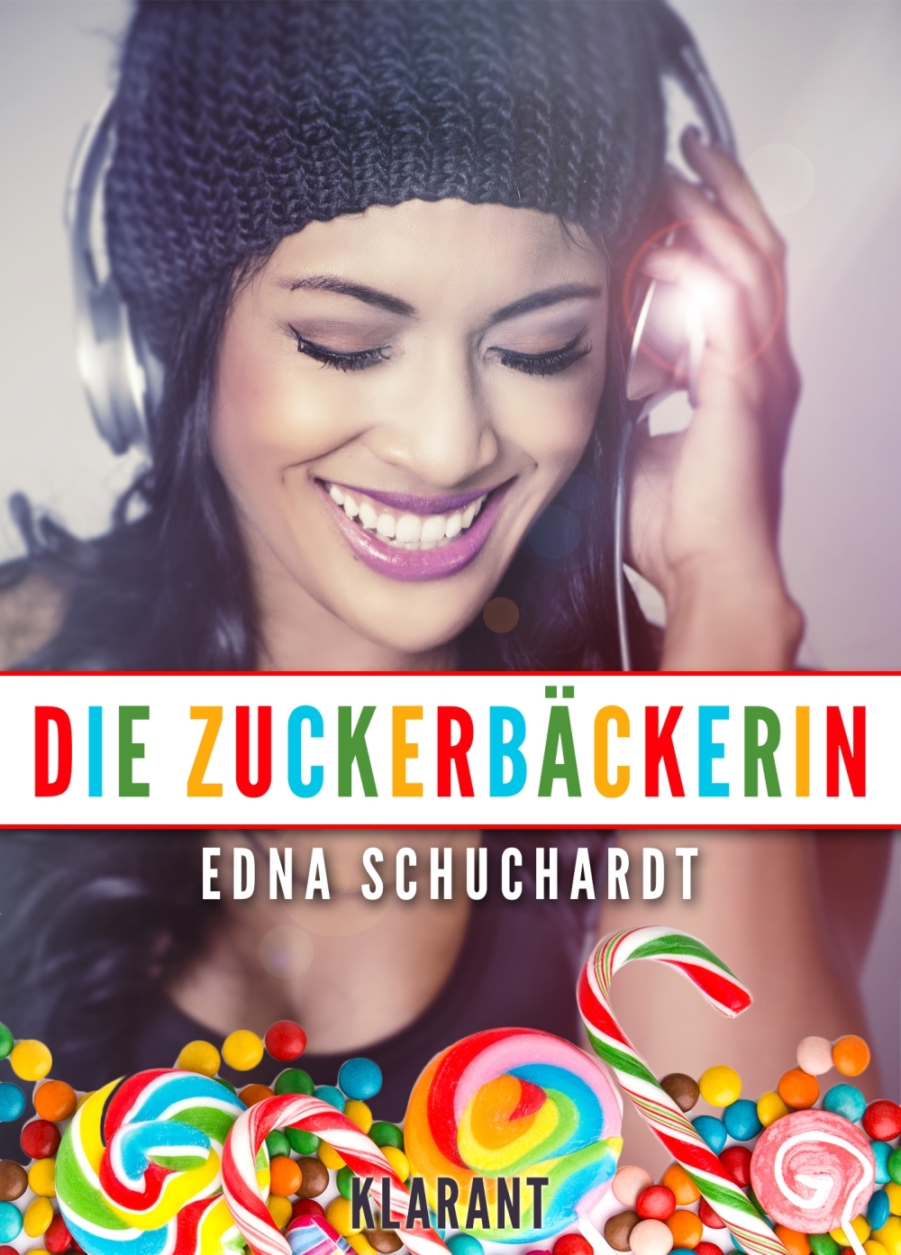 Die Zuckerbäckerin - Turbulenter, witziger Liebesroman - Liebe, Sex und Leidenschaft ...