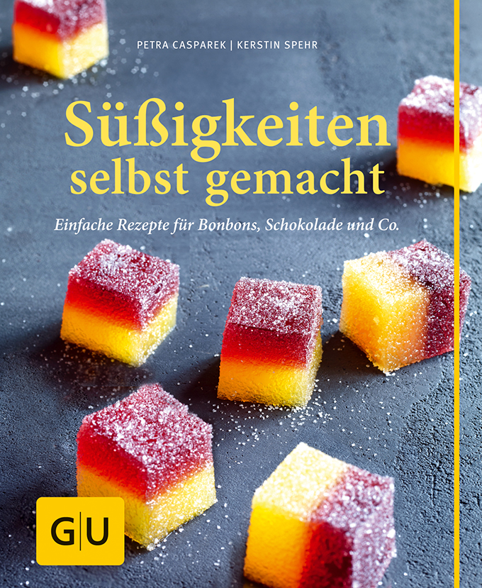 Süßigkeiten selbst gemacht: Einfache Rezepte für Bonbons, Schokolade & Co.