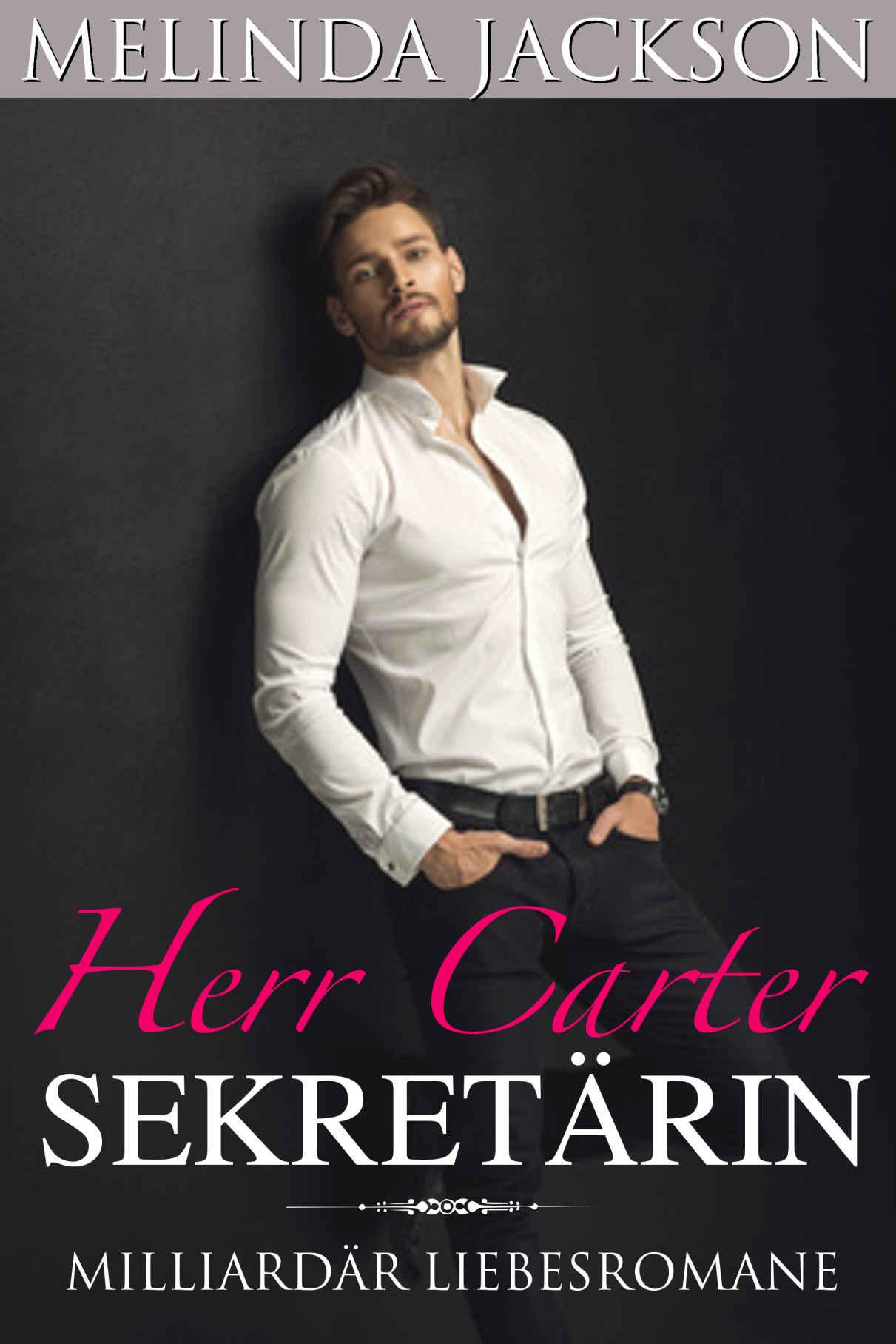 Herr Carter Sekretärin: Milliardär Liebesromane