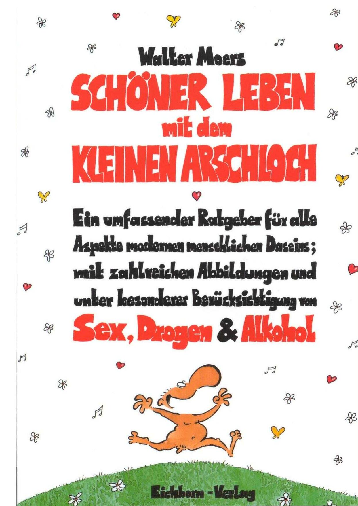 Schöner Leben mit dem Kleinen Arschloch