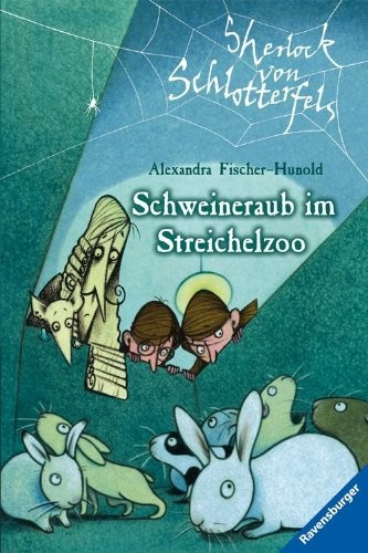 Sherlock von Schlotterfels: Schweineraub im Streichelzoo