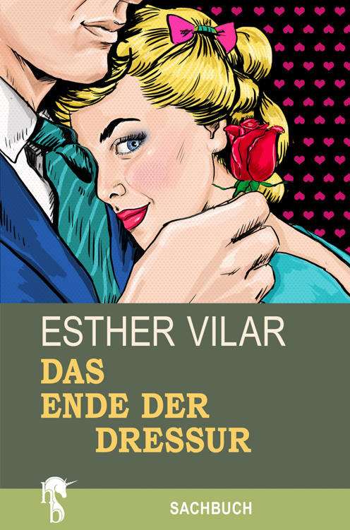 Das Ende der Dressur. Modell für eine neue Männlichkeit