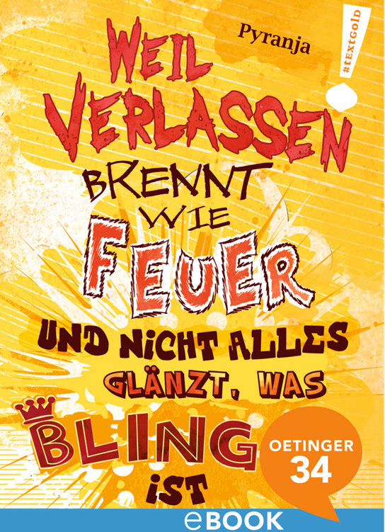 Weil Verlassen brennt wie Feuer und nicht alles glänzt, was bling ist