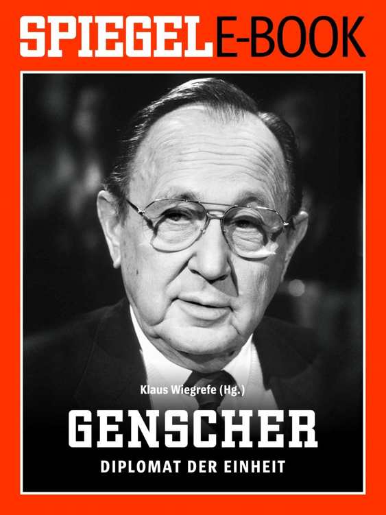 Hans-Dietrich Genscher - Diplomat der Einheit: Ein SPIEGEL E-Book (German Edition)