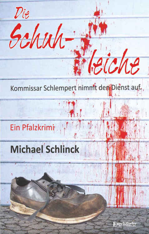 Die Schuhleiche: Kommissar Schlempert nimmt den Dienst auf (German Edition)