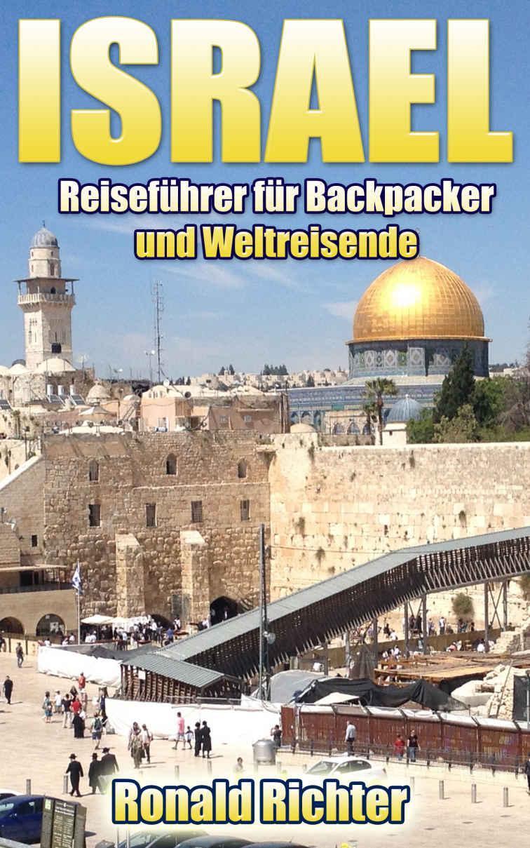 Israel: Reiseführer für Backpacker und Weltreisende (German Edition)
