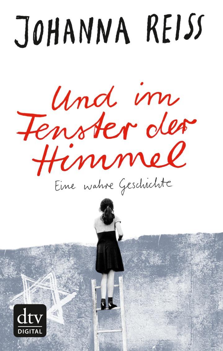 Und im Fenster der Himmel - Eine wahre Geschichte