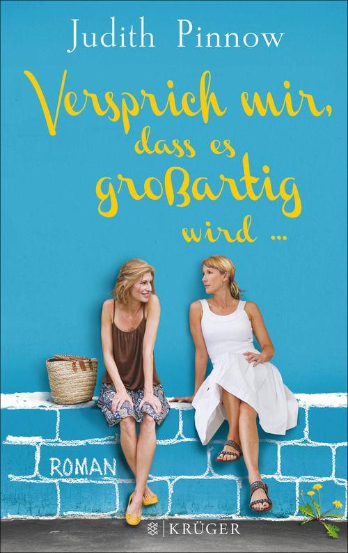 Versprich mir, dass es großartig wird: Roman (German Edition)