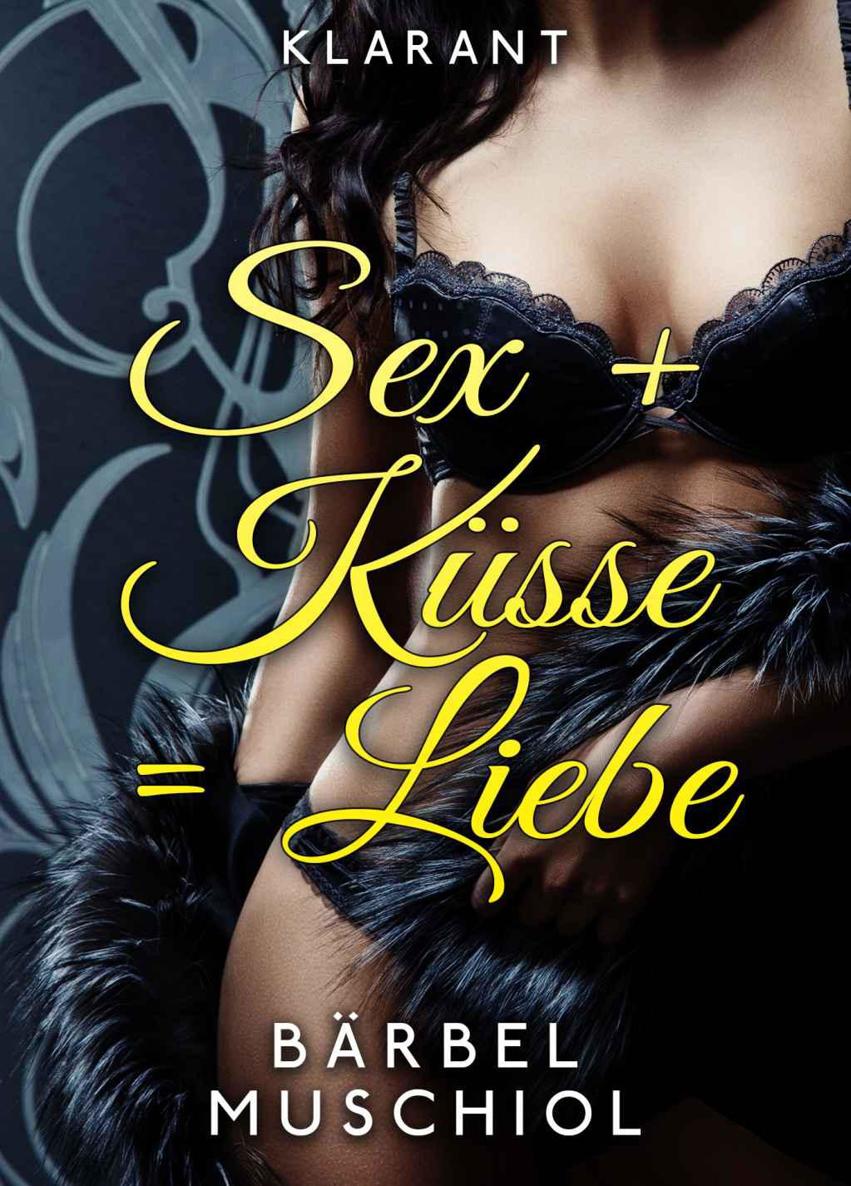 Sex + Küsse = Liebe