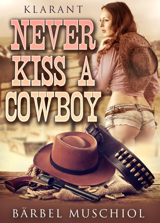 Never kiss a cowboy