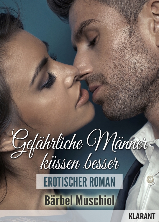 Gefährliche Männer küssen besser