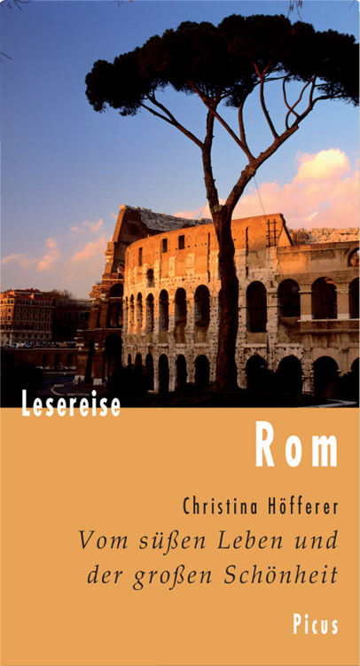 Lesereise Rom: Vom süßen Leben und der großen Schönheit