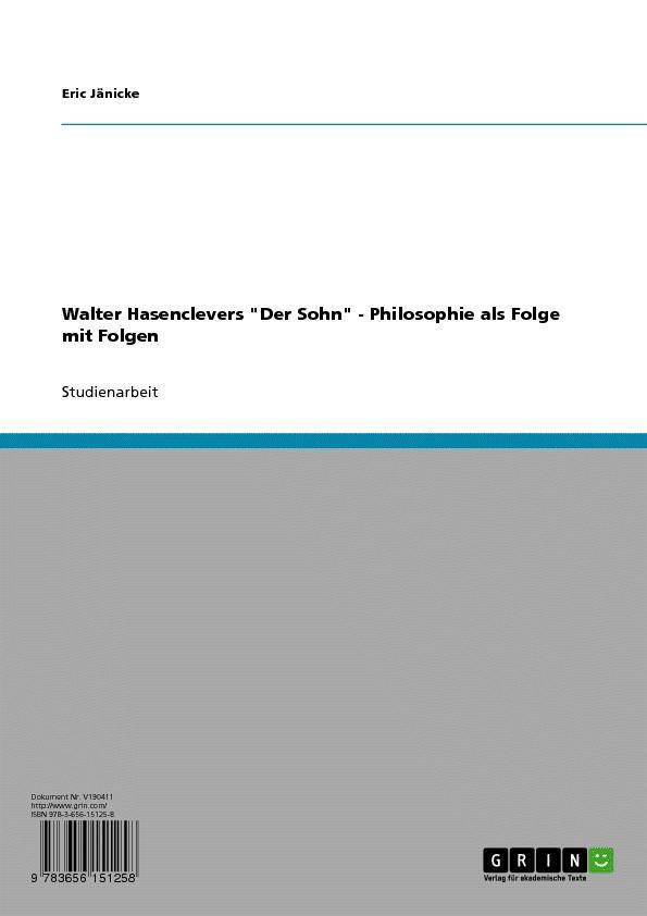 Walter Hasenclevers Der Sohn - Philosophie Als Folge Mit Folgen