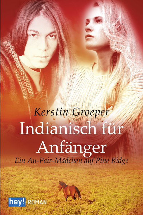 Indianisch für Anfänger: Ein Au-pair-Mädchen auf Pine Ridge