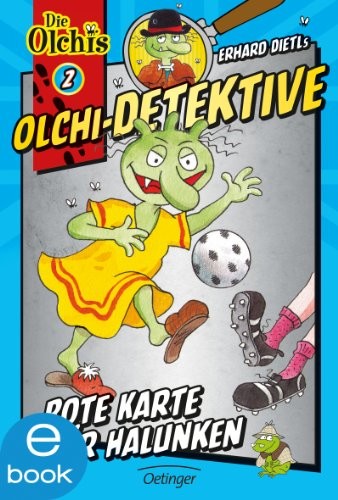 Olchi-Detektive. Rote Karte für Halunken: Band 2